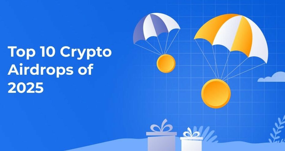 Top 10 Crypto Airdrops of 2025