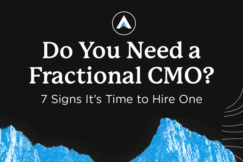 Black background with blue mountainscape and text, "Do you need a fractional CMO? 7 signs it's time to hire one"