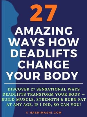 27 Sensational Ways How Deadlifts Change Your Body