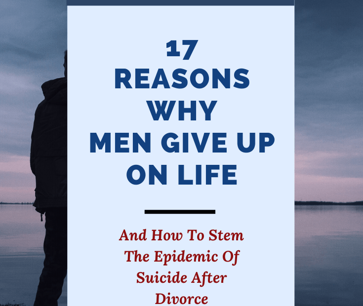 Suicide after Divorce: 17 Reasons Why Men Give Up on Life