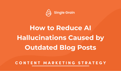 How to Reduce AI Hallucinations Caused by Outdated Blog Posts