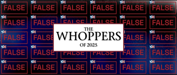 The Whoppers of 2025 - FactCheck.org
