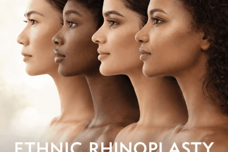 Ethnic Rhinoplasty And Its Role In Preserving Natural Facial Beauty