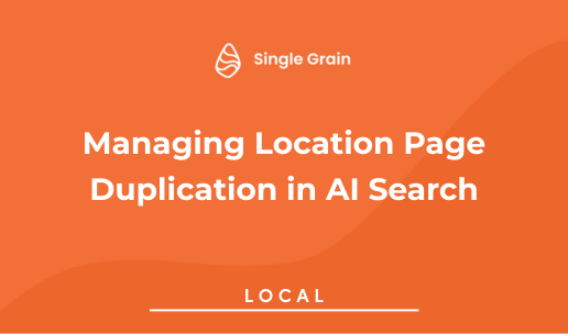 Managing Location Page Duplication in AI Search