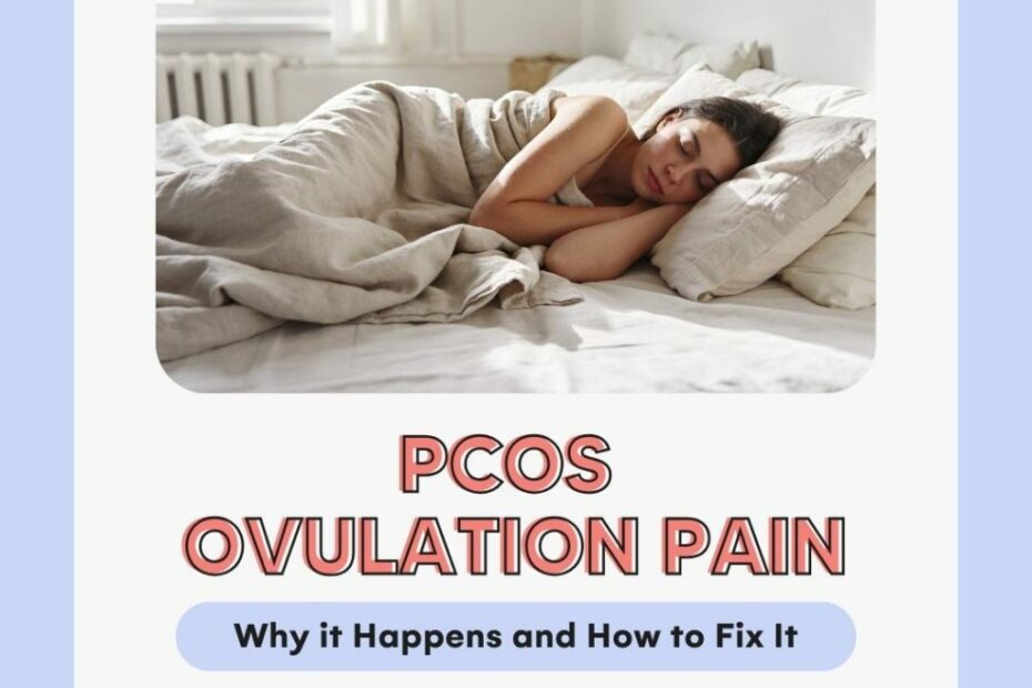 PCOS ovulation pain: why it happens and how to fix it