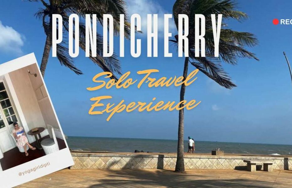 Pondicherry Solo Trip