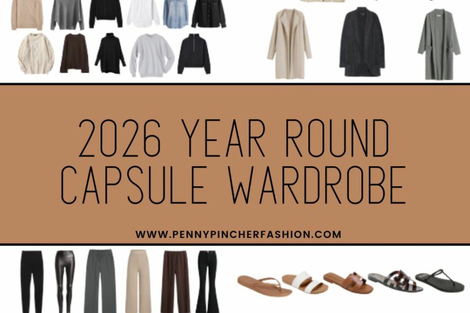 The 2026 Year-Round Capsule Wardrobe: Stylish, Comfortable, and Effortlessly Chic - Penny Pincher Fashion Blog