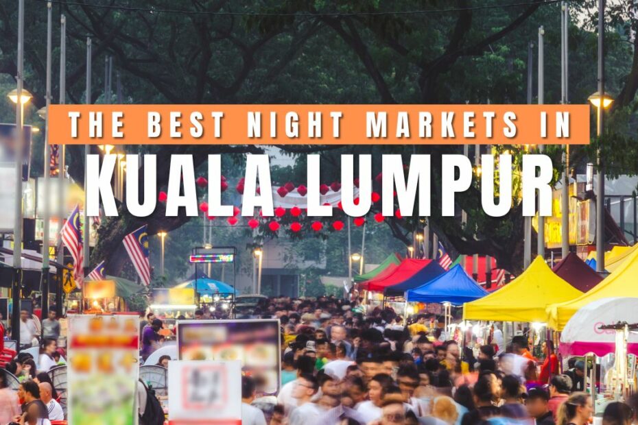 Best Night Markets in Kuala Lumpur